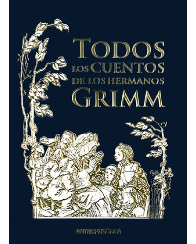 Todos Los Cuentos De Los Hermanos Grimm, De Hermanos Grimm. Editorial Antroposófica, Tapa Blanda En Español, 2012