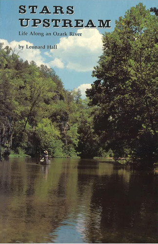 Libro: Stars Upstream: Life Along An Ozark River (volume 1)