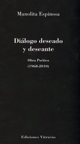 Dialogo Deseado Y Deseante - Espinosa, Manolita