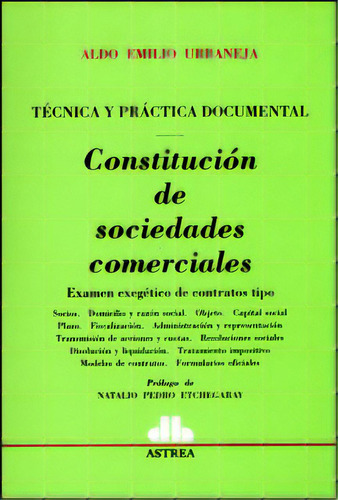 Constitución de sociedades comerciales: Constitución de sociedades comerciales, de Aldo Emilio Urbaneja. Serie 9505089161, vol. 1. Editorial Intermilenio, tapa blanda, edición 2010 en español, 2010