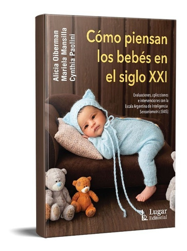 Cómo Piensan Los Bebés En El Siglo Xxi Alicia Oiberman (lu)