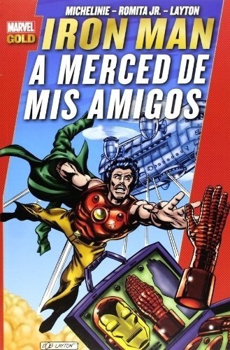 Iron Man: A La Merced De Mis Amigos - Bill Mantlo