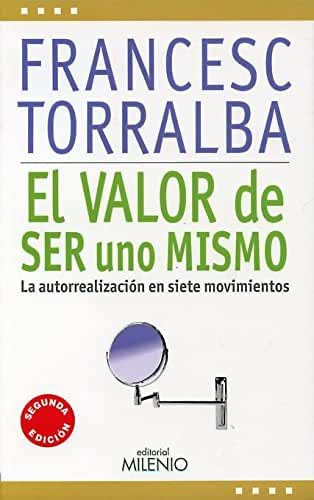 Libro: El Valor De Ser Uno Mismo, De Francesc Torralba. Editorial Milenio, Tapa Blanda En Español