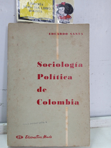 Sociología Política De Colombia - Eduardo Santa - 1964