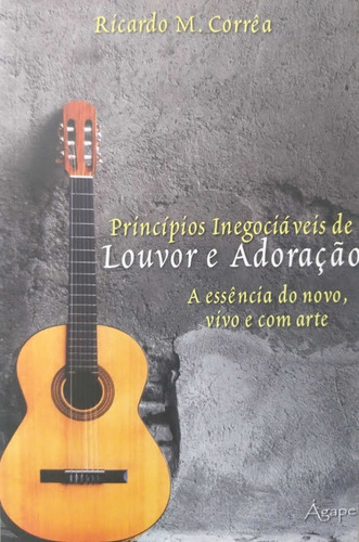 Imagem 2 de 4 de Livro Princípios Inegociáveis De Louvor E Adoração Rmcorrêa