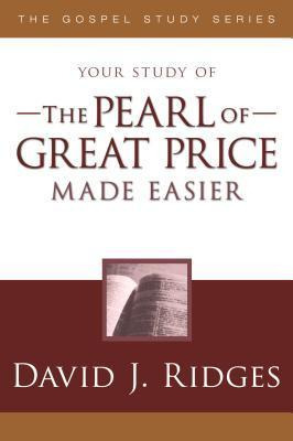 The Pearl Of Great Price Made Easier - David J Ridges