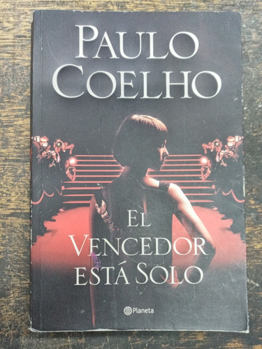 El Vencedor Esta Solo * Paulo Coelho * Planeta *