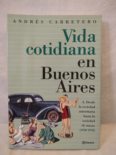 Vida Cotidiana En Buenos Aires 3. 1918-1970 Carretero B 