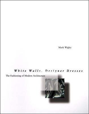 White Walls, Designer Dresses : The Fashioning Of Modern ...
