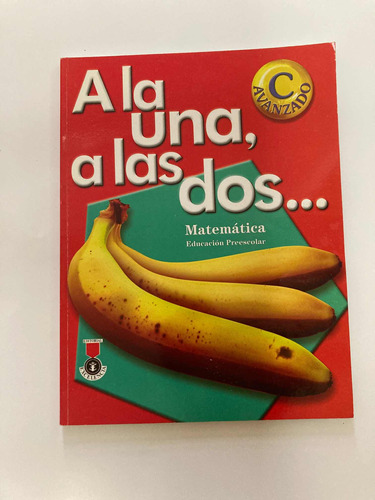 Libro A La Una, A Las Dos Matematica Editorial Excelencia