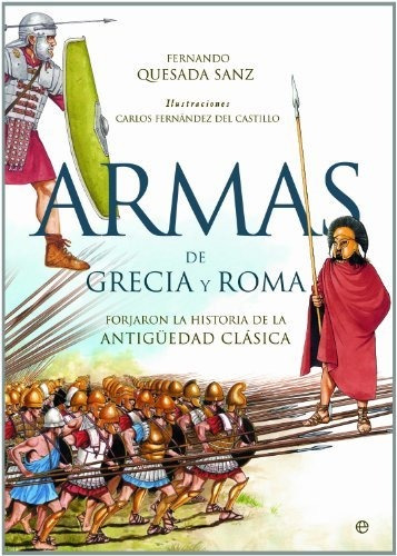 Armas De Grecia Y Roma: Forjaron La Historia De La Antigüeda