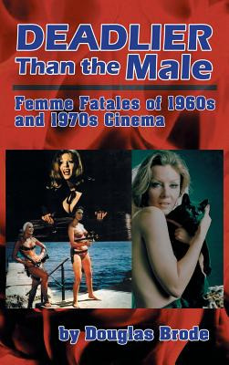 Libro Deadlier Than The Male: Femme Fatales In 1960s And ...