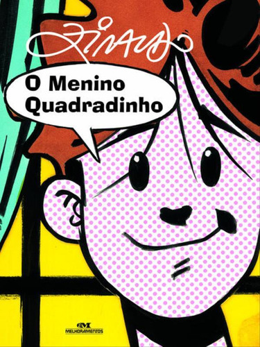 O Menino Quadradinho, de Ziraldo. Editora Melhoramentos, capa mole em português