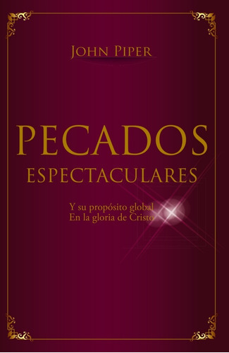 Pecados Espectaculares, De John Piper. Editorial Clc, Tapa Blanda En Español, 2014