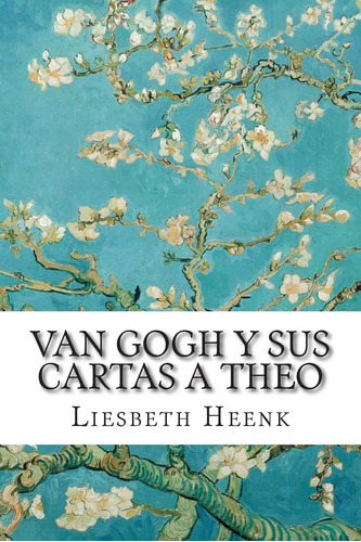 Libro: Van Gogh Y Sus Cartas A Theo: Más Allá Leyenda (