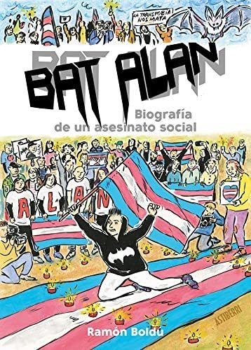 Bat Alan Biografia De Un Asesinato Social - Boldu Ramon
