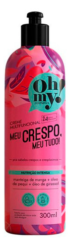 Creme Multifuncional Oh My! Meu Crespo, Meu Tudo! 300g