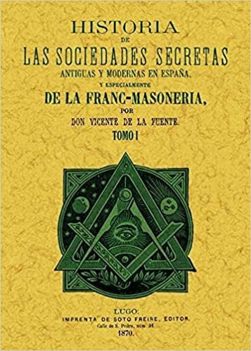 Historia De Las Sociedades Secretas Antiguas Y Modernas - De