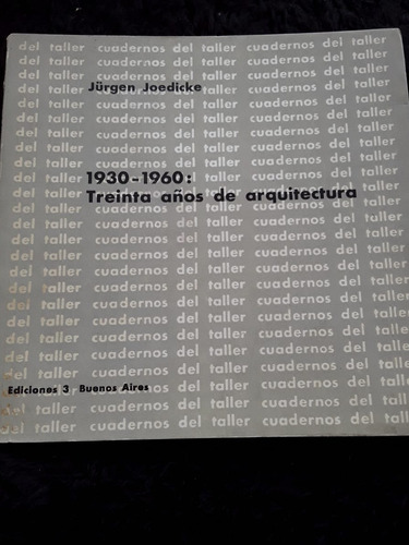 1930-1960. 30 Años De Arquitectura. Jürgen Joedicke. Ed. 3 =