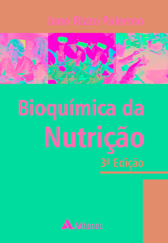 Bioquímica da Nutrição 3ª Edição de Palermo Jane Rizzo Editorial Editora Atheneu Ltda tapa mole en português 2022