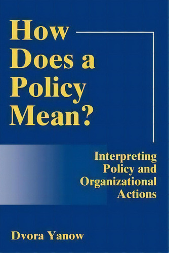 How Does A Policy Mean?, De Dvora Yanow. Editorial Georgetown University Press, Tapa Blanda En Inglés