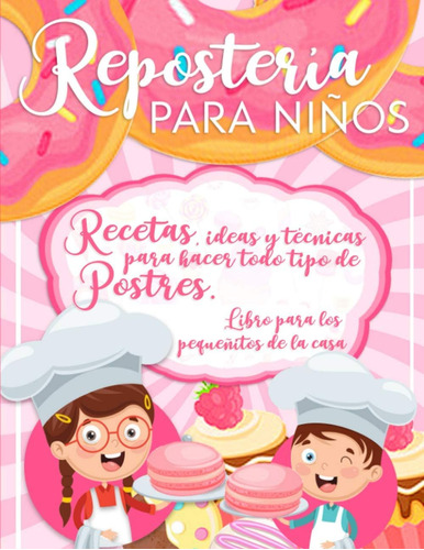 Libro: Repostería Para Niños: Recetas, Ideas Y Técnicas Para