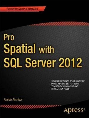 Pro Spatial With Sql Server 2012 - Alastair Aitchison