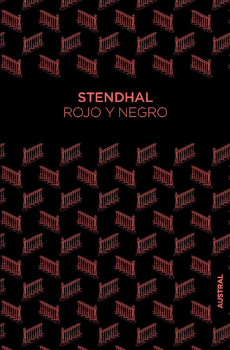 Rojo y negro, de Stendhal. Serie Singular Editorial Austral México, tapa blanda en español, 2019
