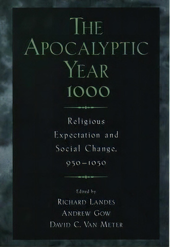 The Apocalyptic Year 1000, De Richard Landes. Editorial Oxford University Press Inc, Tapa Blanda En Inglés