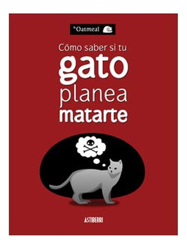 Como Saber Si Tu Gato Planea Matarte. Astiberri