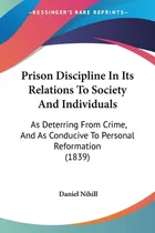 Comprar Libro Prison Discipline In Its Relations To Society And I...