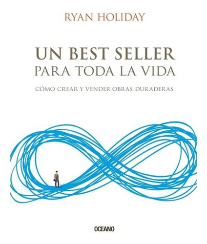 Un Best Seller Para Toda La Vida - Ryan Holiday