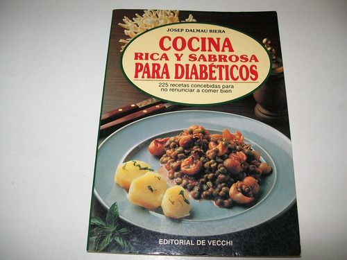 Cocina Rica Y Sabrosa Para Diabéticos · Josep Dalmau Riera