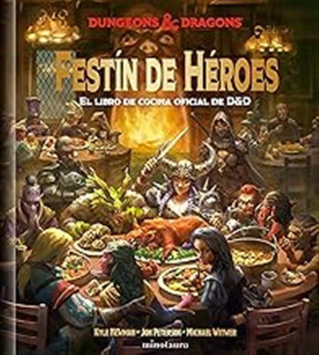 Festín De Héroes: El Libro De Cocina Oficial De D&d (d&d Ilu