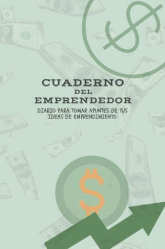 Cuaderno Anota Y Emprende: Diario Para Tomar Apuntes De Tus