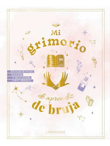 Mi Grimorio De Aprendiz De Bruja, De Modot, Estelle. Editorial Larousse, Tapa Dura En Español