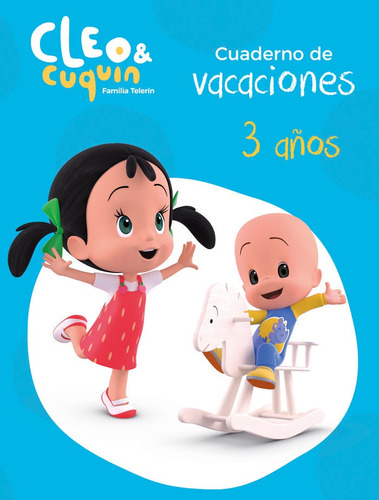 Cuaderno De Vacaciones Cleo Y Cuquin 3 Aã¿os (cleo Y Cuqu...