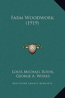 Libro Farm Woodwork (1919) - Louis Michael Roehl