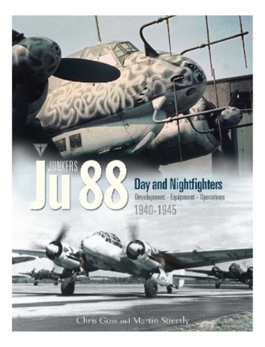 Junkers Ju 88 Volume 3 - Development, Equipment And Op. Eb01