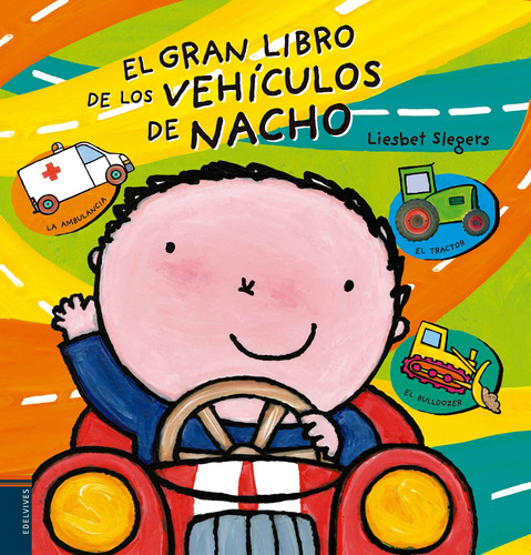 * El Gran Libro De Los Vehiculos De Nacho * Liesbet Slegers