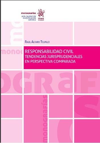 Responsabiladad Civil. Tendencias Jurisprudenciales En Perspectiva Comparada, De Alfaro Telpalo, Raúl. Editorial Tirant Lo Blanch, Tapa Blanda En Español, 1