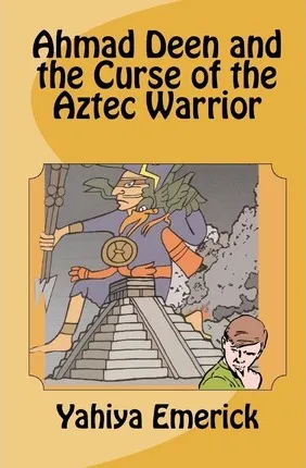 Libro Ahmad Deen And The Curse Of The Aztec Warrior - Yah...