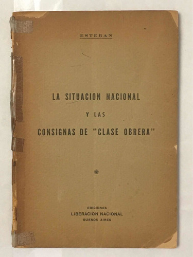 Situacion Nacional Consignas De Clase Obrera Esteban