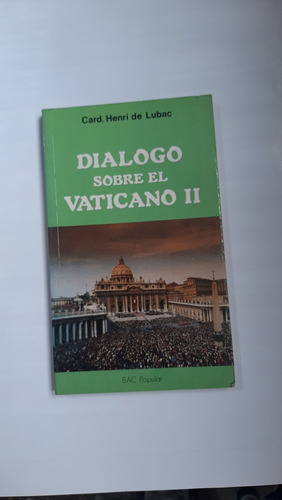 Henri De Lubac Dialogo Sobre El Vaticano Ii