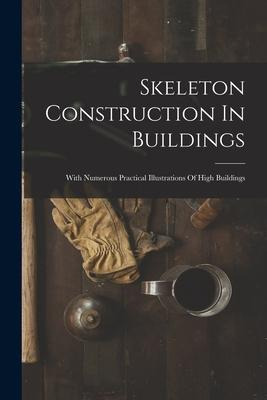 Libro Skeleton Construction In Buildings : With Numerous ...