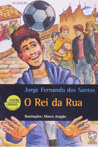 O rei da rua, de Santos, Jorge Fernando dos. Editora Somos Sistema de Ensino, capa mole em português, 2009