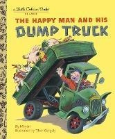 The Happy Man And His Dump Truck - Miryam (hardback)