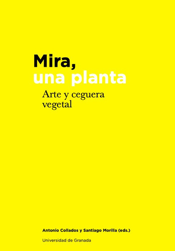 Mira Una Planta Arte Y Ceguera Vegetal - Antonio Collados/sa