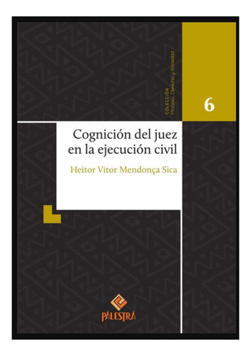 Cognicion Del Juez En La Ejecucion Civil - Mendonca Sica, He