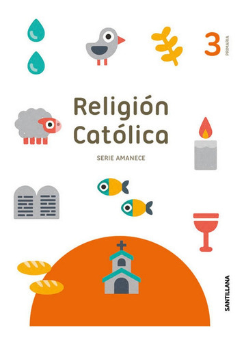 RELIGION SERIE AMANECE 3 PRIMARIA, de Varios autores. Editorial Santillana Educación, S.L., tapa blanda en español